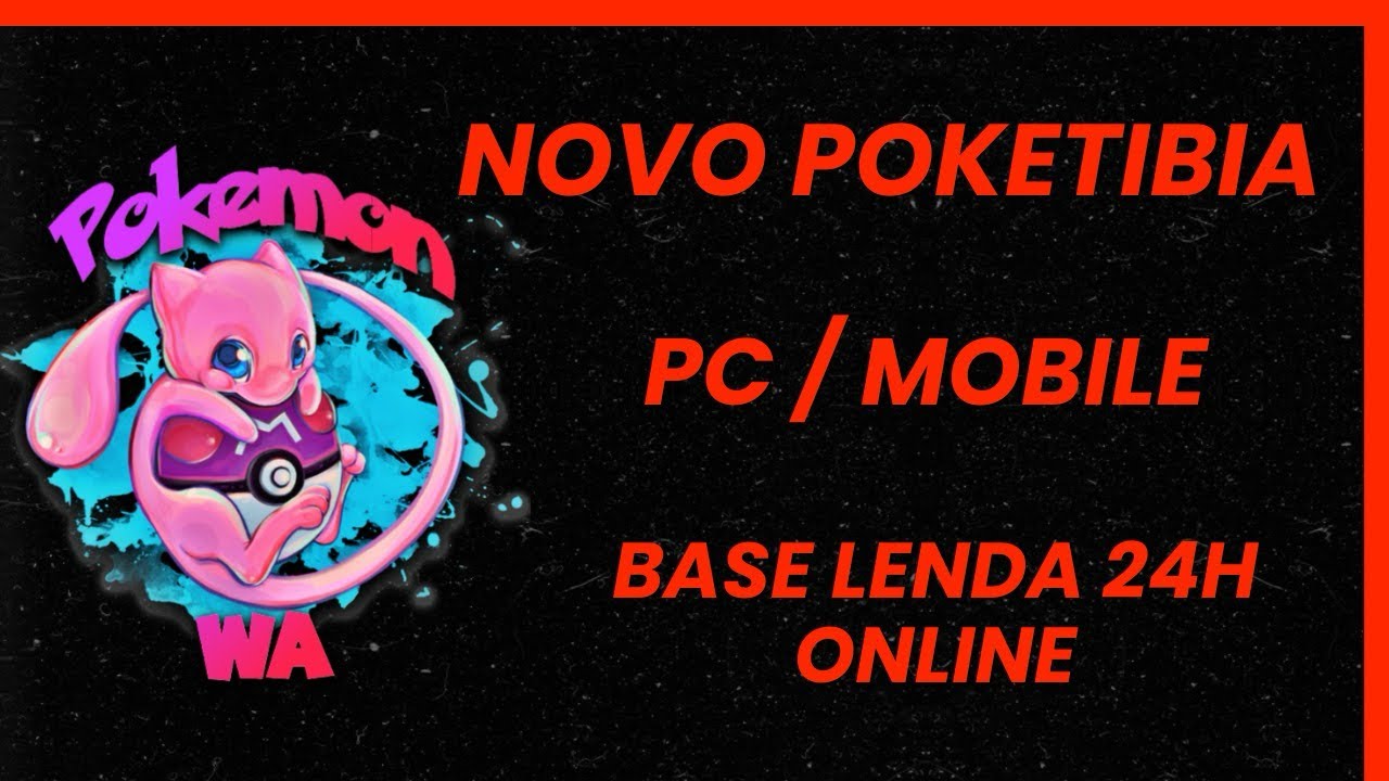 NOVO POKETIBIA BASE LENDA - MOBILE/PC 24H ONLINE