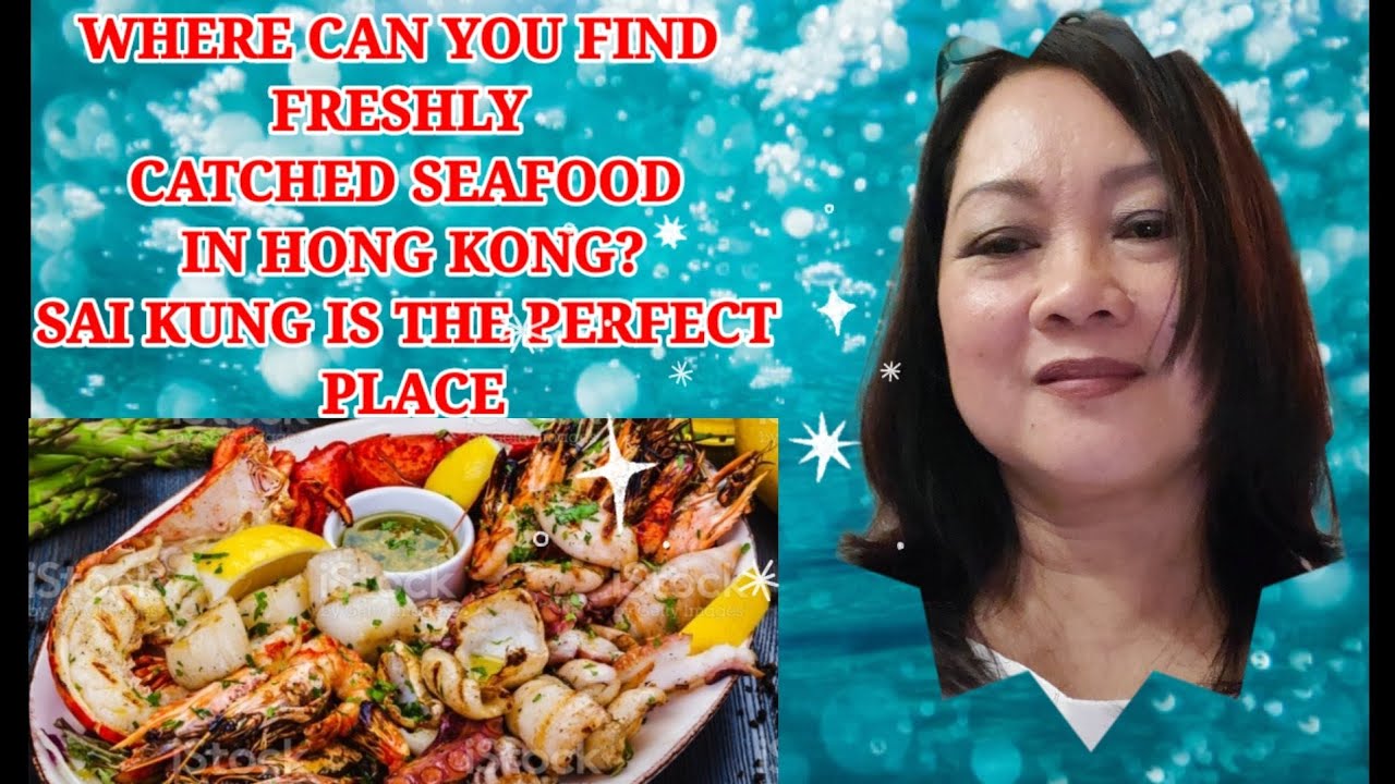 WHERE CAN YOU FIND THE BEST SEAFOOD IN HONG KONG? SAI KUNG IS THE PERFECT PLACE