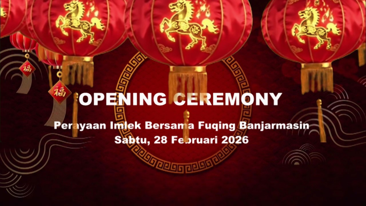 Opening Ceremony Imlek 2577 Perkumpulan Fu Qing Banjarmasin
