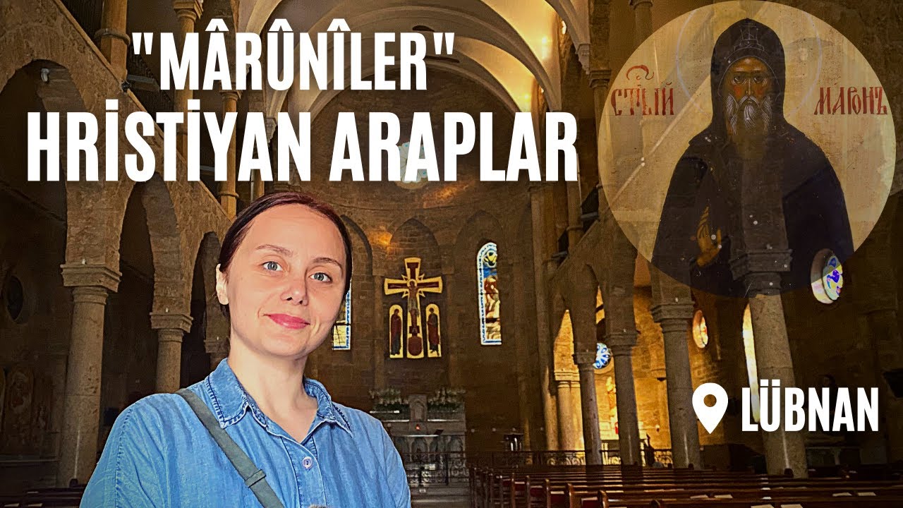 LÜBNAN'DA HRİSTİYAN ARAPLAR: MARUNİ MEZHEBİ