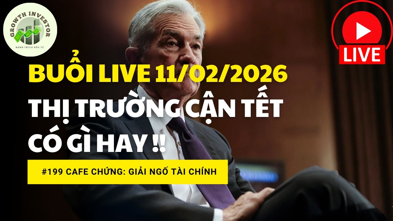 Cafe Chứng số 199: BUỔI LIVE 11/02/2026 - THỊ TRƯỜNG CẬN TẾT LIỆU CÓ BÁNH CHƯNG !!