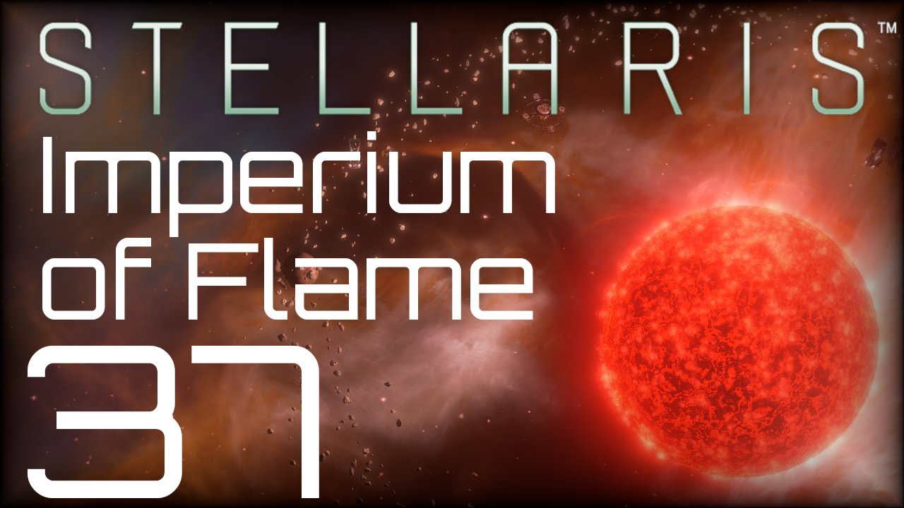 Stellaris | Империум Пламени | Эпизод 37