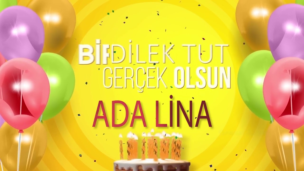 ADA LİNA - İyi ki Varsın İyi ki Doğdun Ada Lina