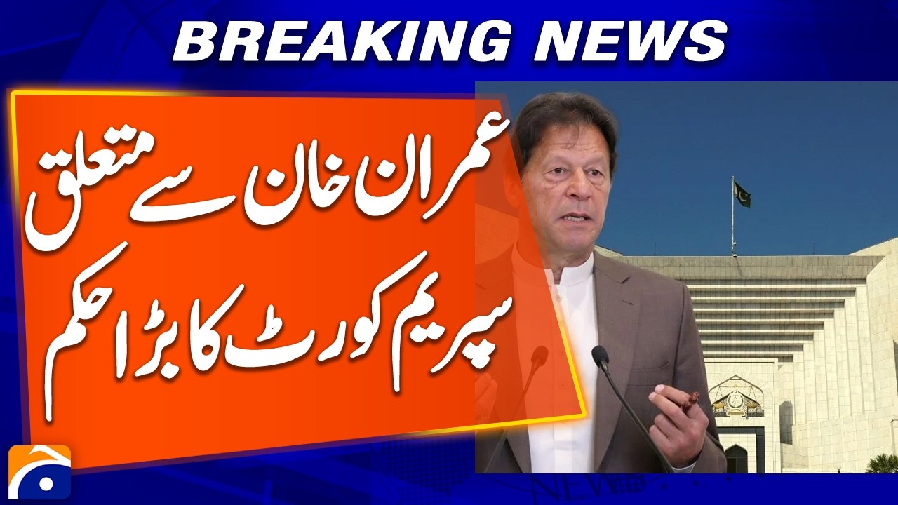 Supreme Court Direct Medical Team to Examine Imran Khan and Allow Phone Call With His Sons- Geo News