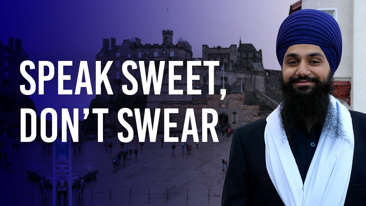 Speak sweetly, don't swear! By Harman Singh