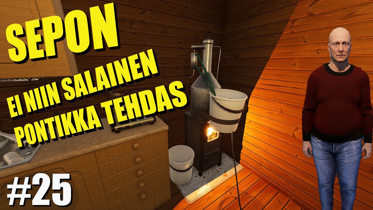 SEPON EI NIIN SALAINEN PONTIKKATEHDAS - Finnish Cottage Simulator - Osa 25