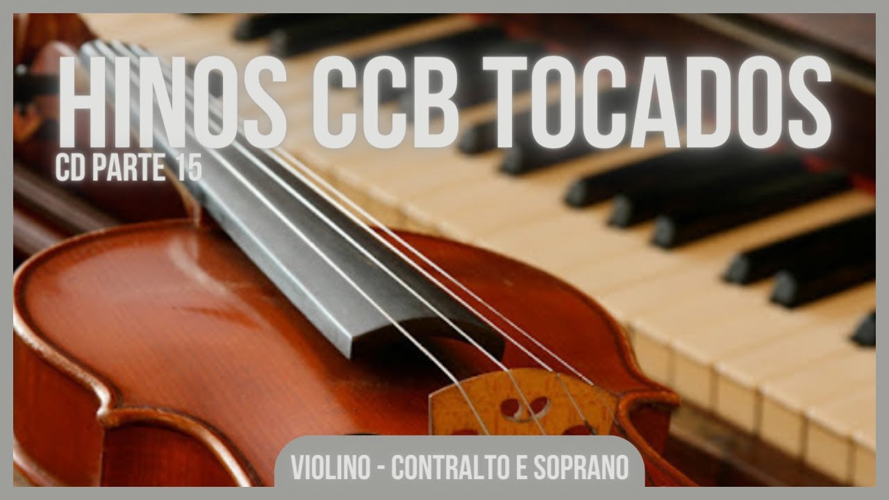 01 HORA - BELÍSSIMOS HINOS CCB TOCADOS NO VIOLINO - PT 15