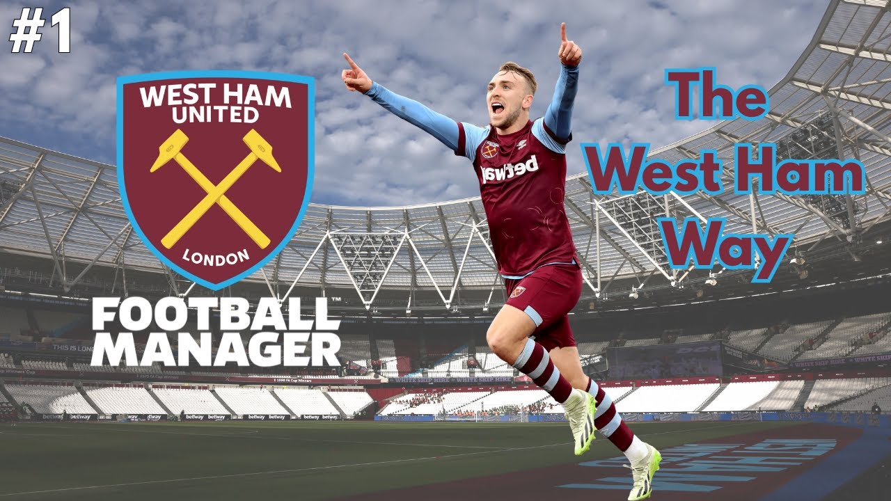 FM26 West Ham United - Episode 1 - The West Ham Way
