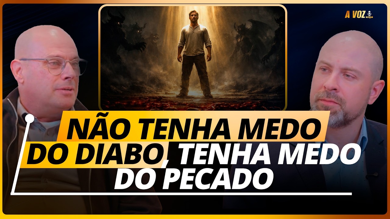 NÃO TENHA MEDO DO DIABO, TENHA MEDO DO PECADO - @PodcastaVoz77