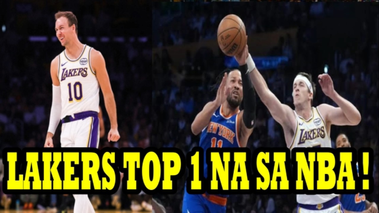 JUST IN: LAKERS TOP 1 NA sa NBA! GRABE MATAPOS MANALO laban sa KNICKS