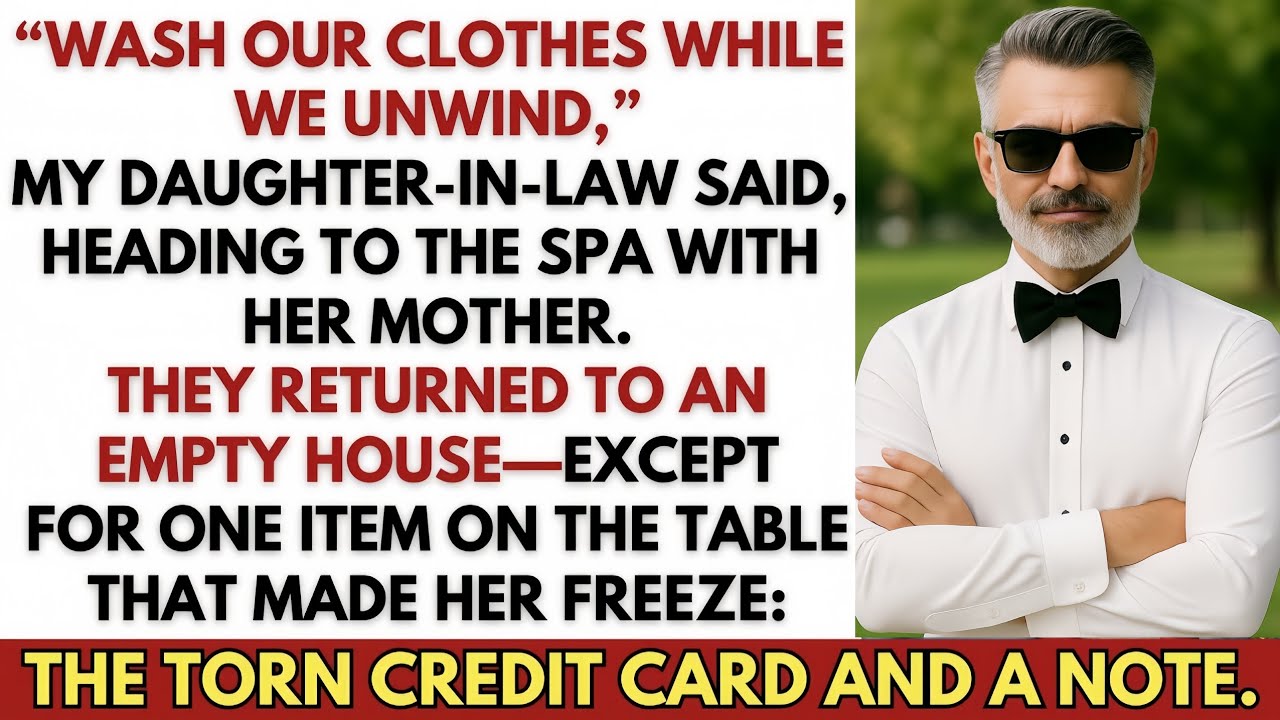 My Daughter-In-Law Asked Me To Do Laundry While She And Her Mom Went to the Spa-When They Came Back