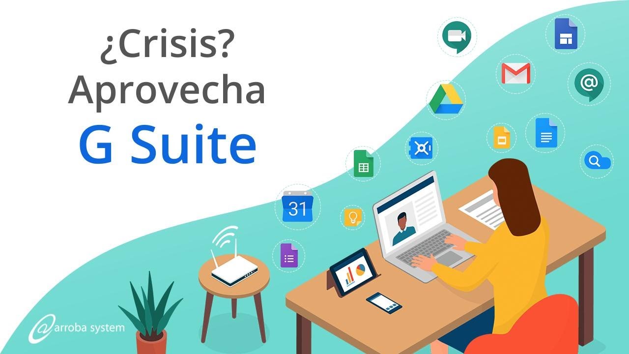 ¿Crisis  Aprovecha G Suite  - Marzo 2020