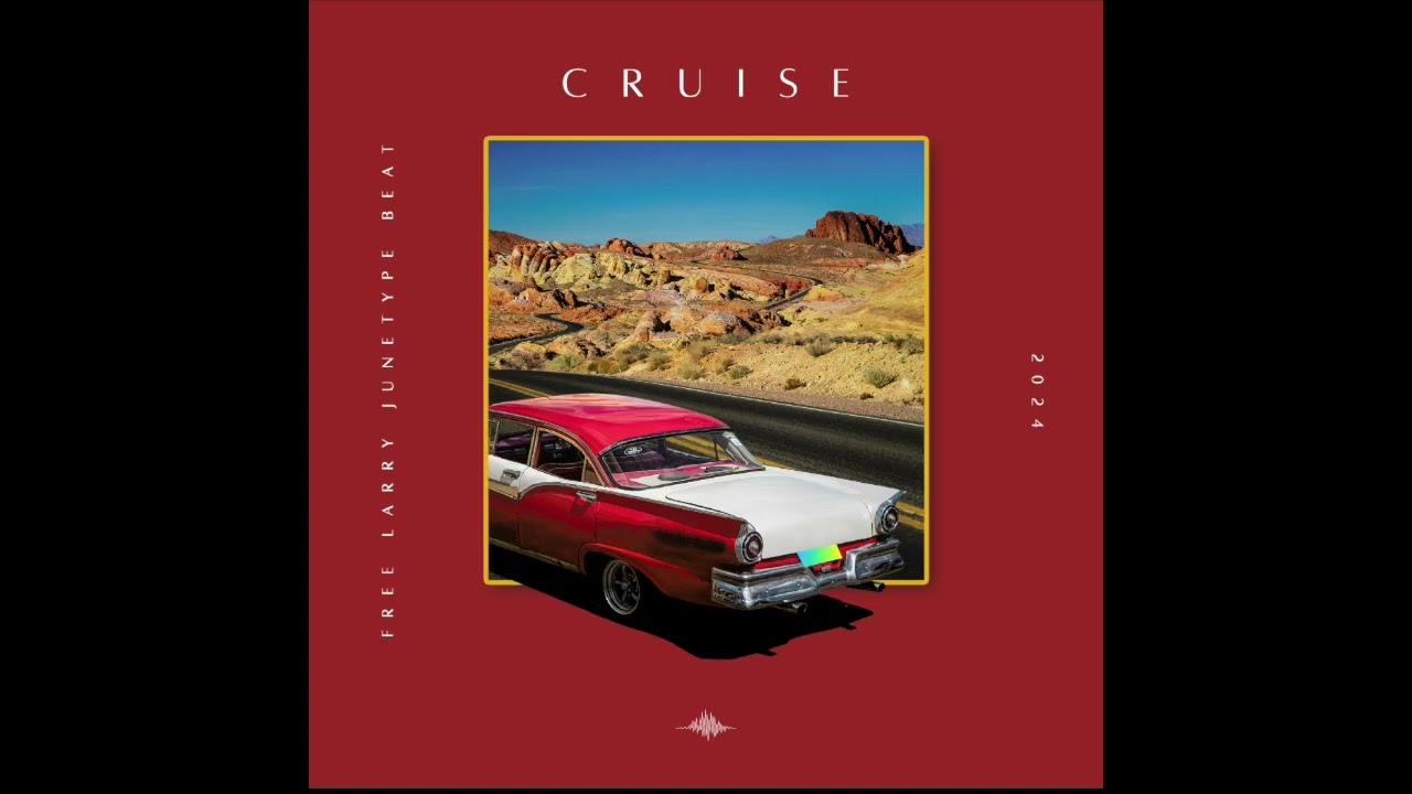 Free Larry June Type Beat 2024 Cruise