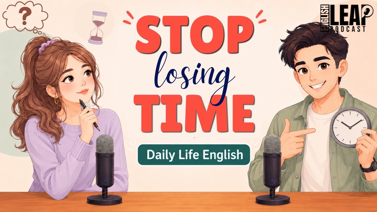 How To Manage Your Time | English Podcast For Daily Life English | Learn English Fast