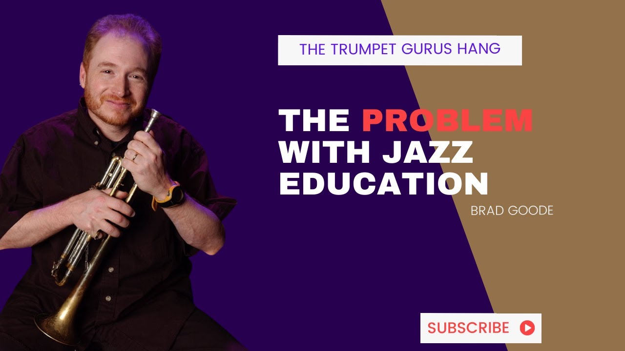 Brad Goode: What's Wrong With Jazz Education
