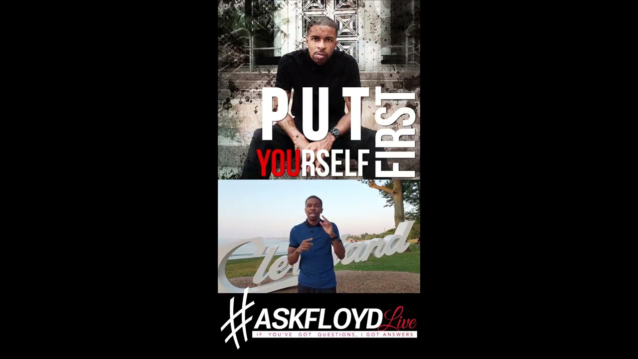 ASKFLOYD | Put Yourself First