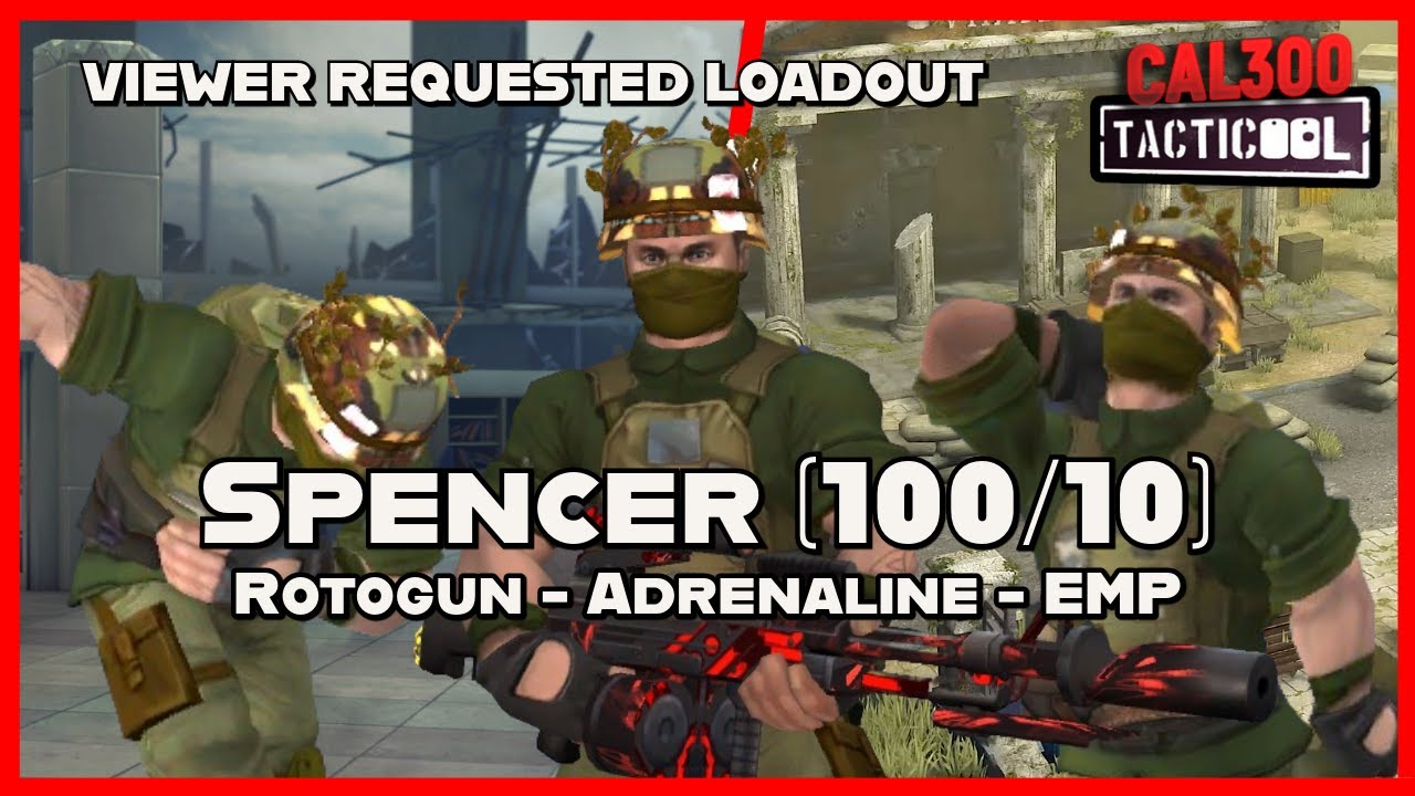 TACTICOOL: VIEWER REQUEST - Spencer (100/10) Rotogun (🟡🟡🟡), Adrenaline & EMP