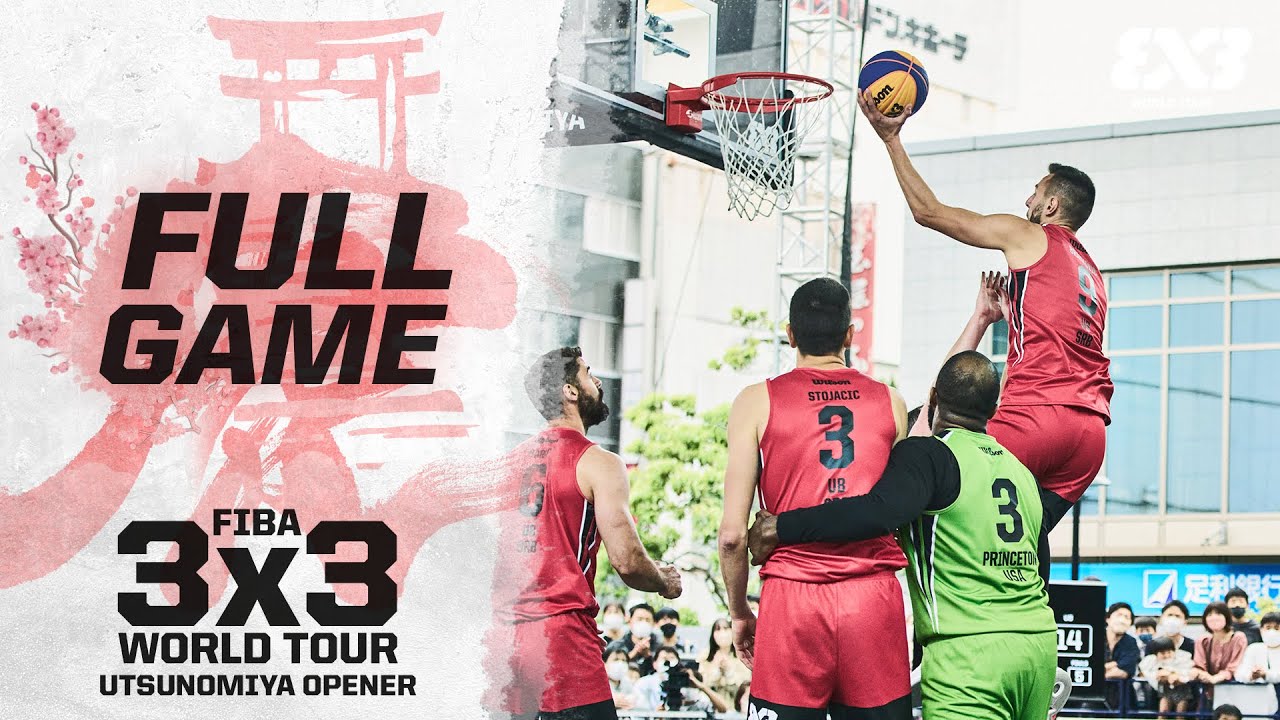 Princeton v Ub | FINAL | Full Game | FIBA 3x3 World Tour - Utsunomiya Opener 2022