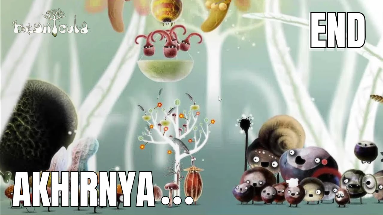 Inilah Akhirnya - Botanicula Indonesia (END)