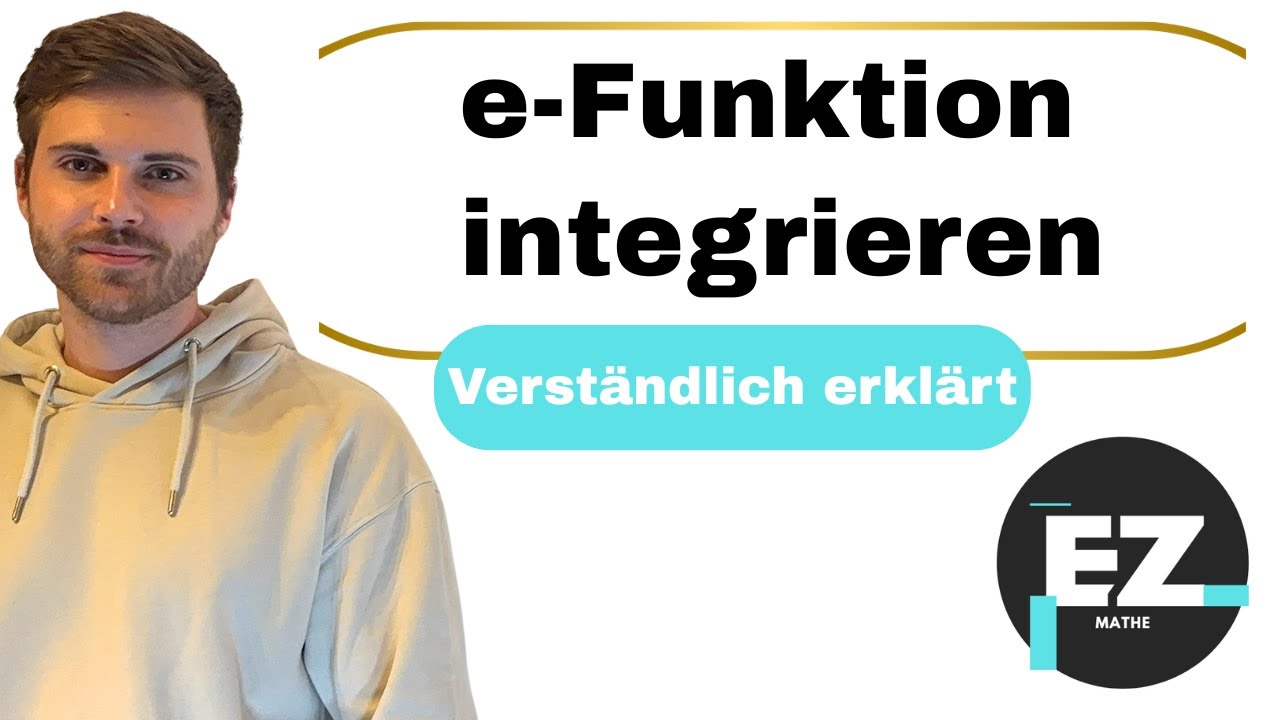 e Funktion integrieren, Aufleitung bilden | Verständlich erklärt