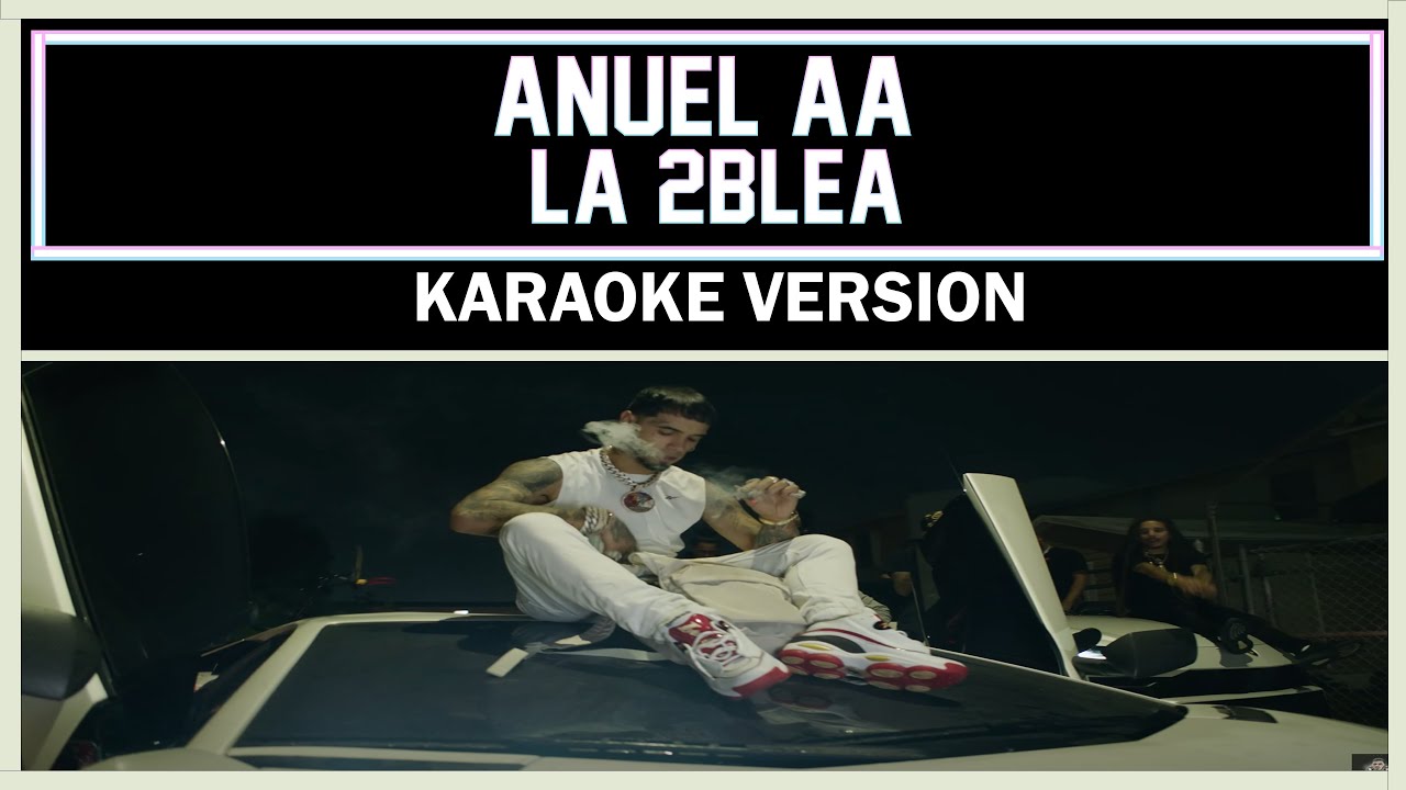 Anuel AA - LA 2BLEA [ Karaoke Version ]