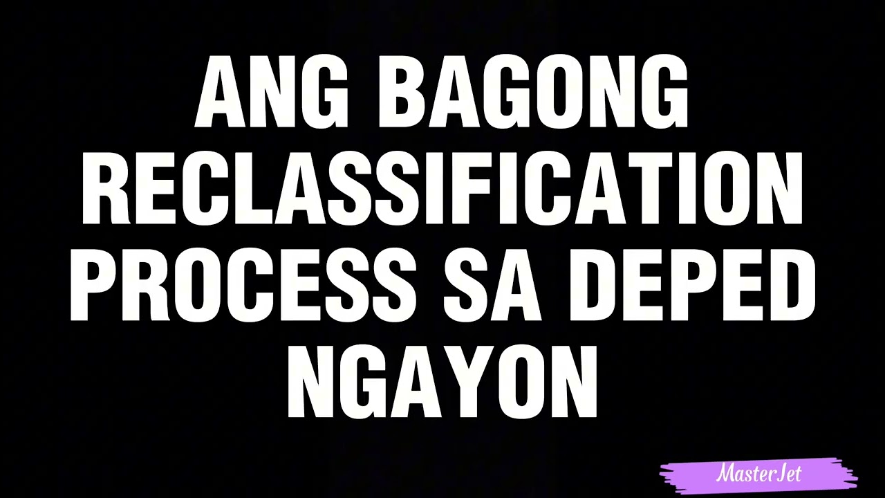 ANG BAGONG RECLASSIFICATION PROCESS SA DEPED NGAYON UNDER CAREER PROGRESSION