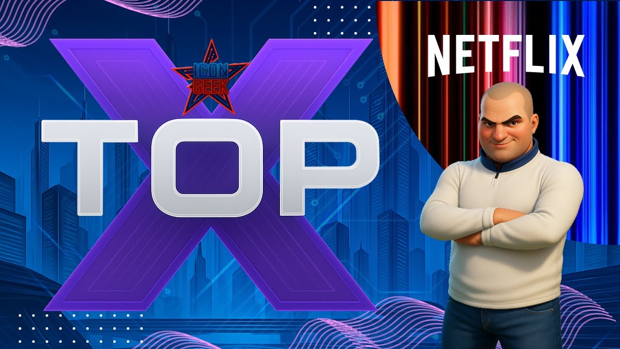 טופ X | אייקון גיק | 10 הסדרות הטובות ביותר בהיסטוריה של נטפליקס