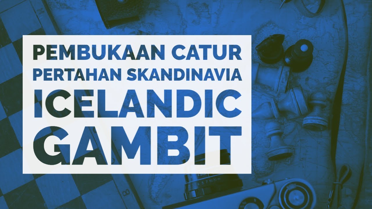 Pertahanan Skandinavia | Icelandic Gambit Full