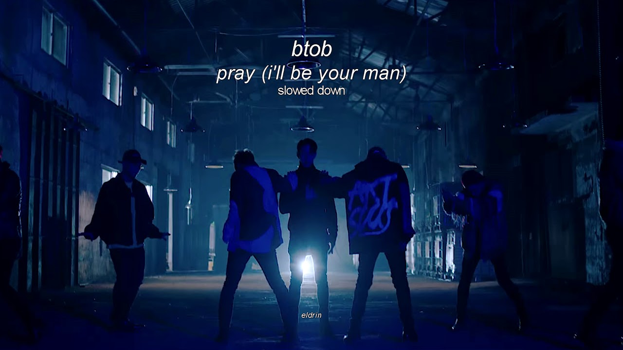 btob - pray (i'll be your man) (slowed down)