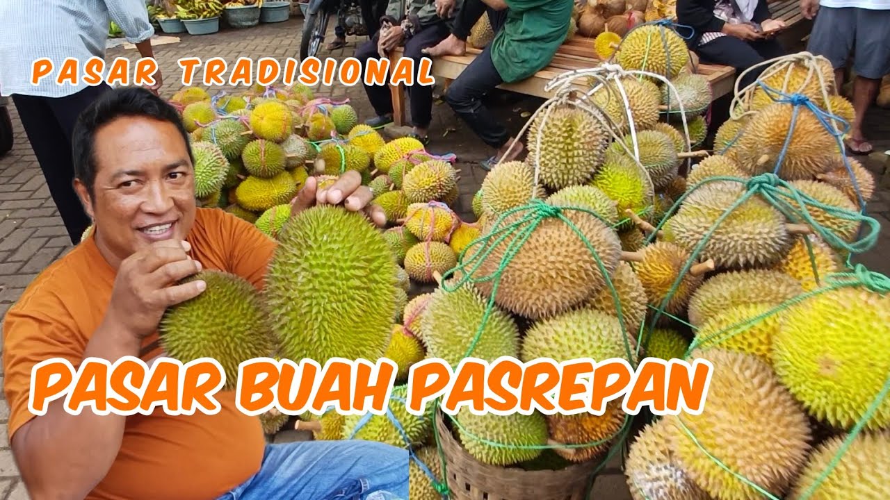 SABTU PAGI PASAR TRADISIONAL PASREPAN BANYAK BUAH DURIAN buah trenggolun mulai musim