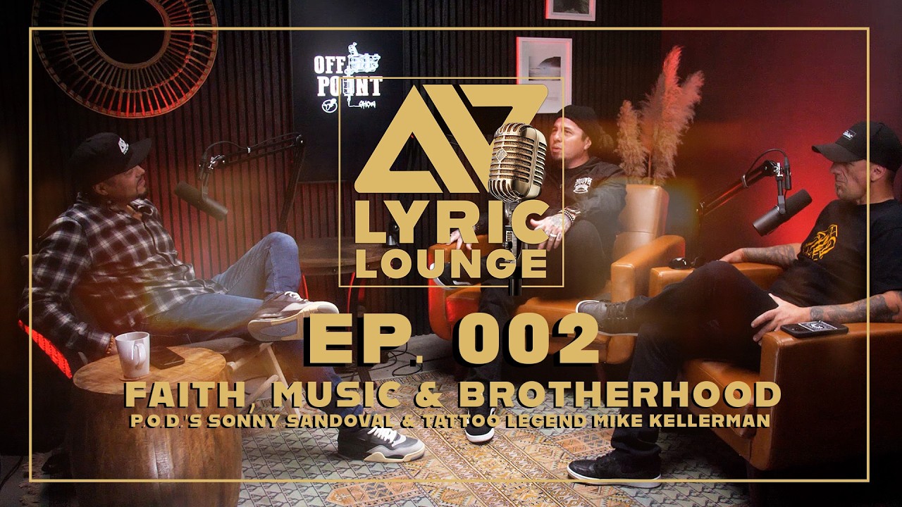 Faith, Music, & Brotherhood with P.O.D.'s Sonny Sandoval and Tattoo Legend Southbay Mike