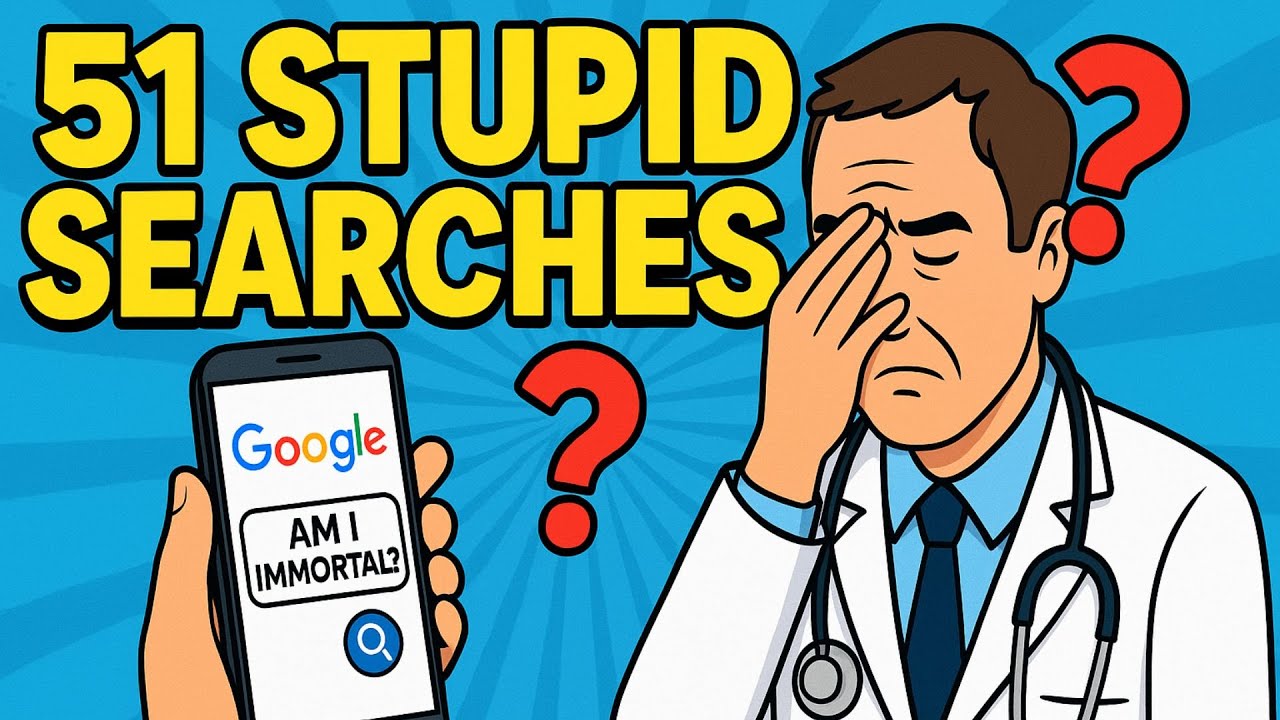 51 Google Searches That Made Doctors Lose Faith in Humanity