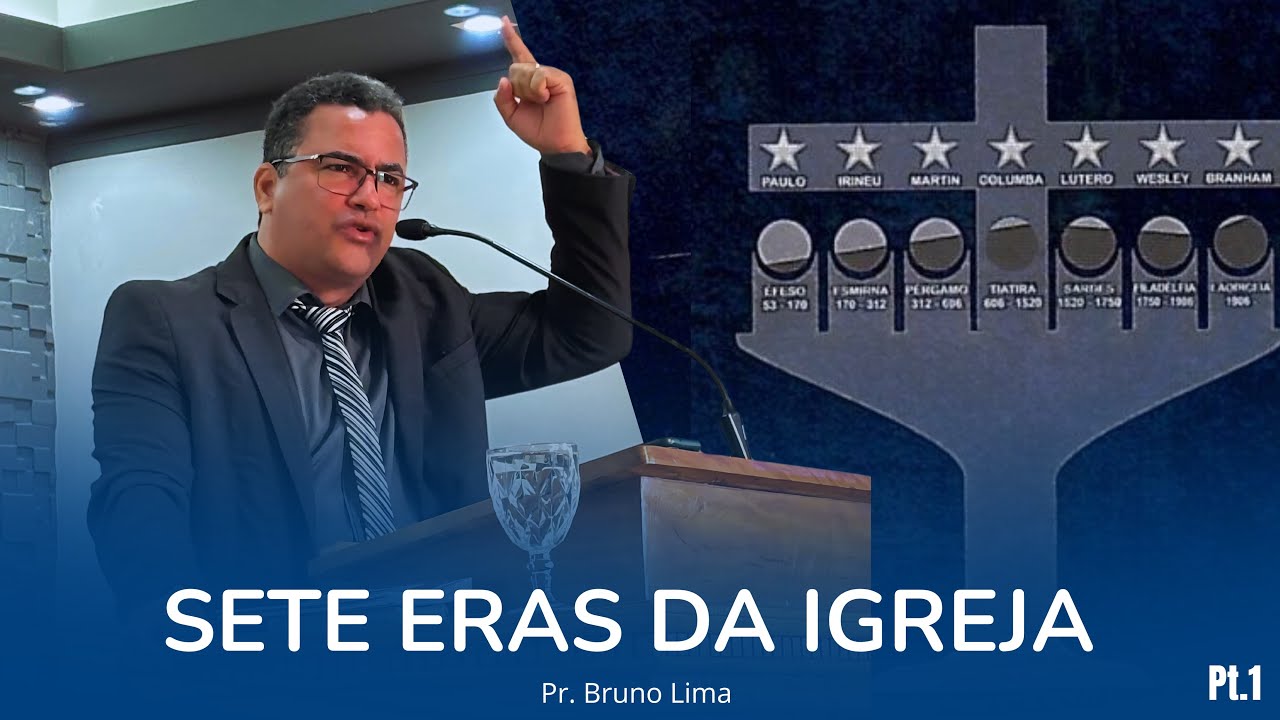 As Sete Eras da Igreja Parte 1 | Pr. Bruno Lima
