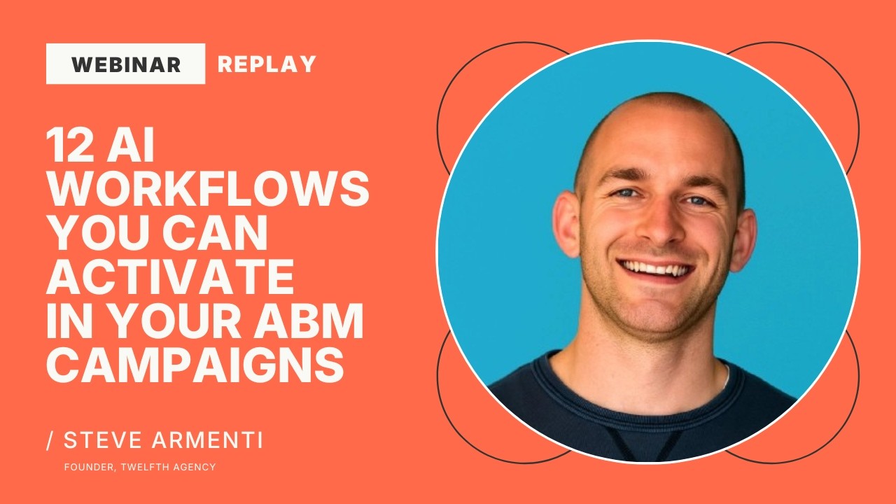 B2B WEBINAR ~ 12 AI Workflows for ABM Success