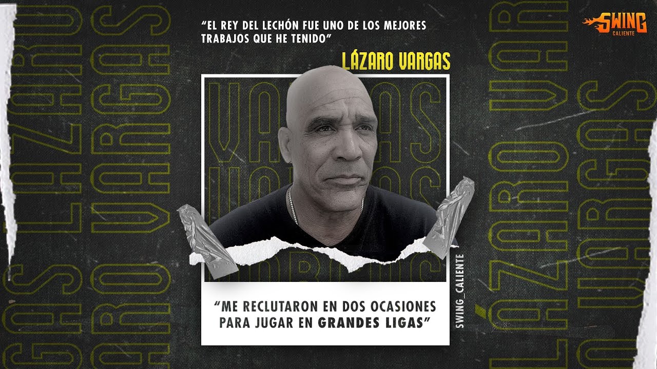 Lázaro Vargas - Jugar en Grandes Ligas y El Rey del Lechón - Swing Caliente (Ep 15)