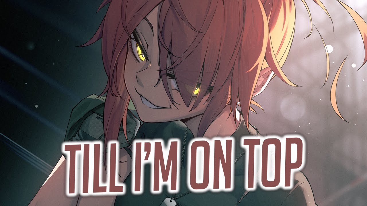 Nightcore - NEFFEX - Till I&rsquo;m On Top (Lyrics)