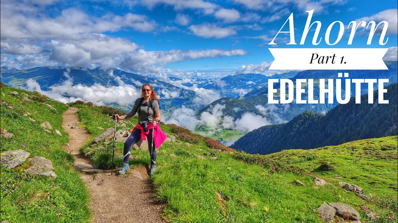 🇦🇹Ahorn - Edelhütte, Part 1. :Hiking trail to Karl von Edelhütte (Austria,Tirol,Zillertal)25.06.2022
