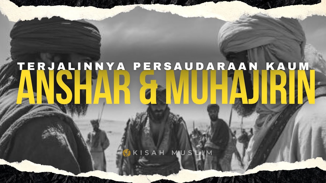Terjalinnya Persaudaraan Antara Kaum Muhajirin dengan Kaum Anshar - Kisah Muslim
