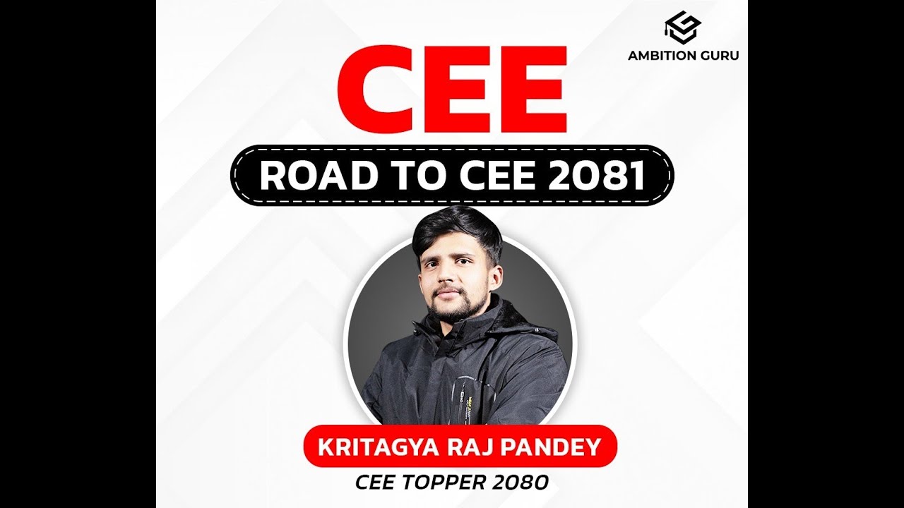 Road to CEE - 2081 (Orientation) | Kritagya Raj Pandey (2080 CEE Topper) | Ambition Guru