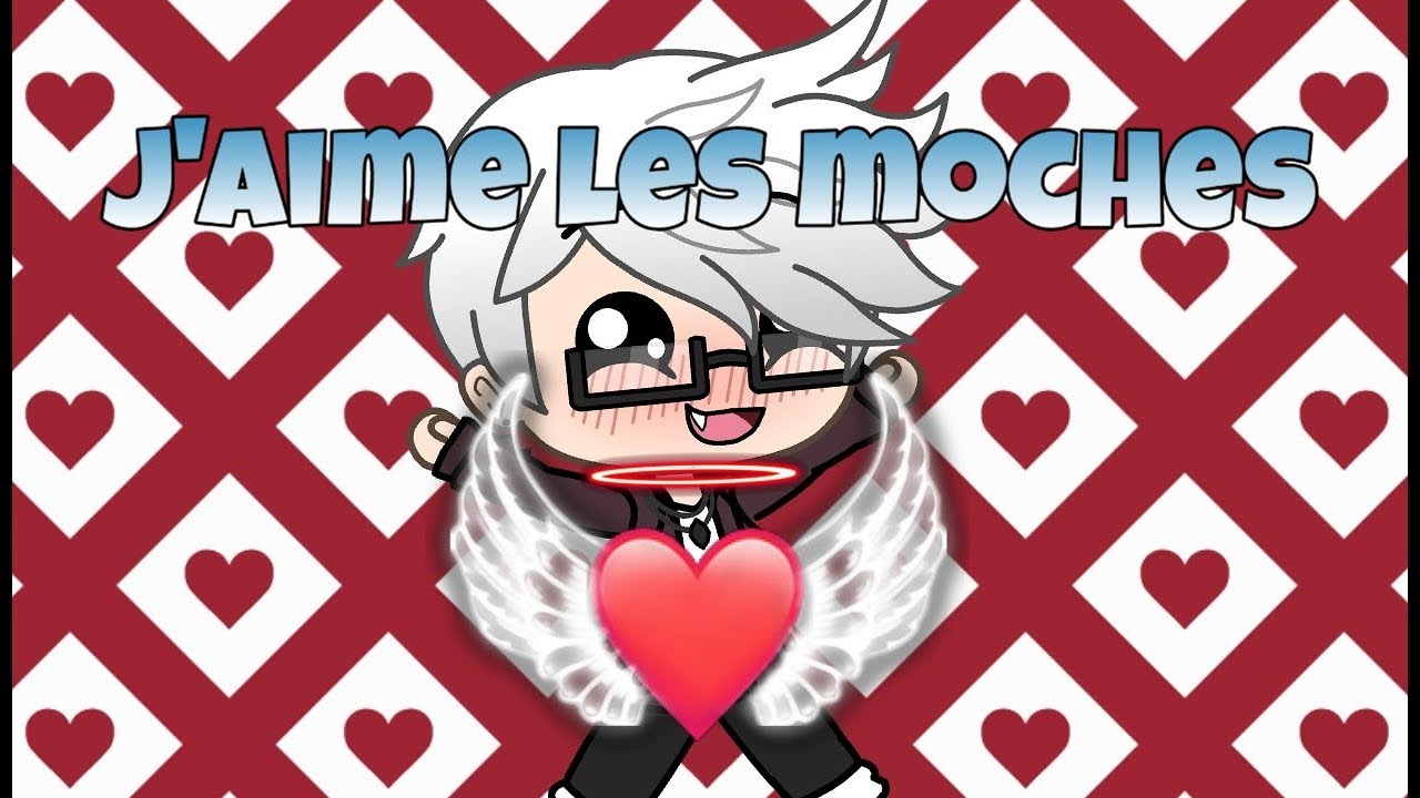 J'AIME LES MOCHES ! //Gacha Life - GLMV//