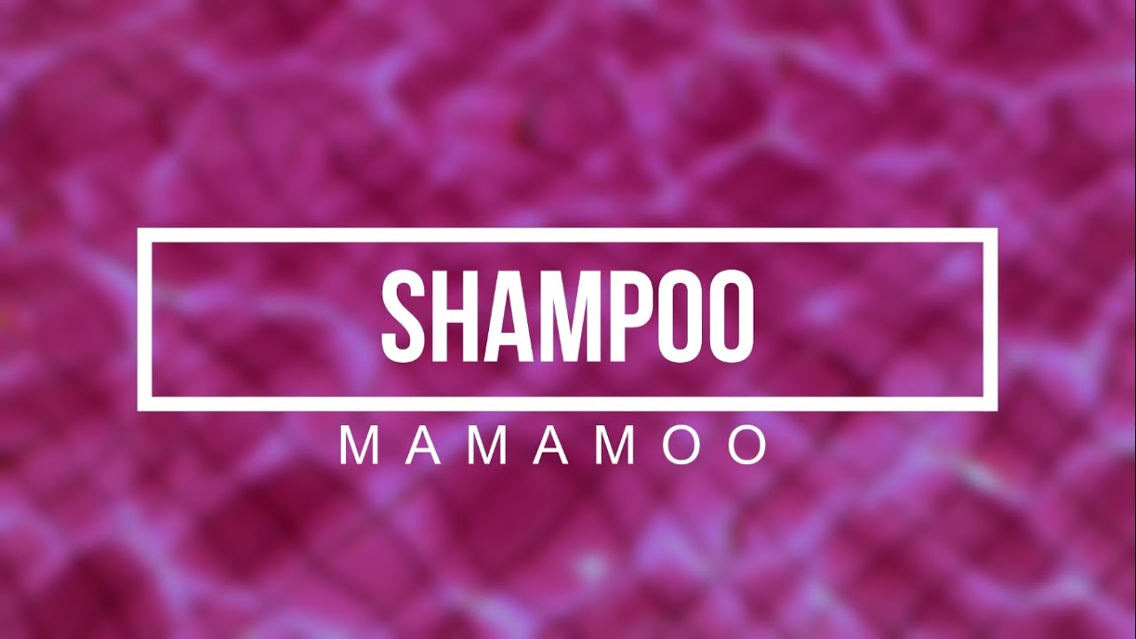 Shampoo-MAMAMOO(Sub Español)