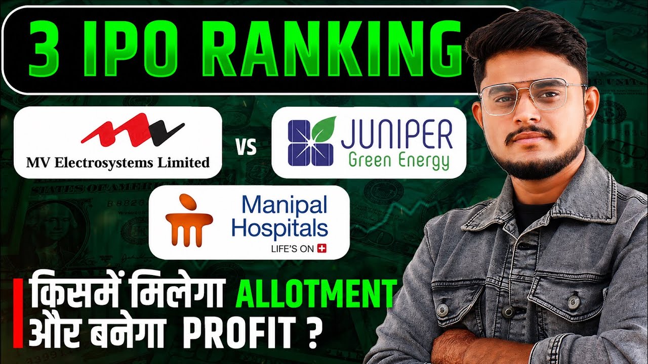 3 IPO Ranking || Manipal Health IPO | Juniper Green Energy IPO | MV Electrosystems IPO