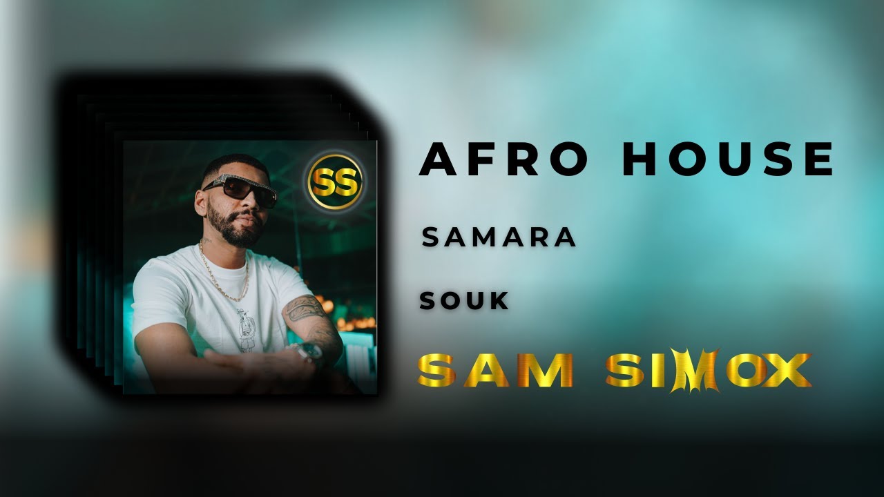 Samara - Souk ( Sam Simox Remix ) #afrohouse