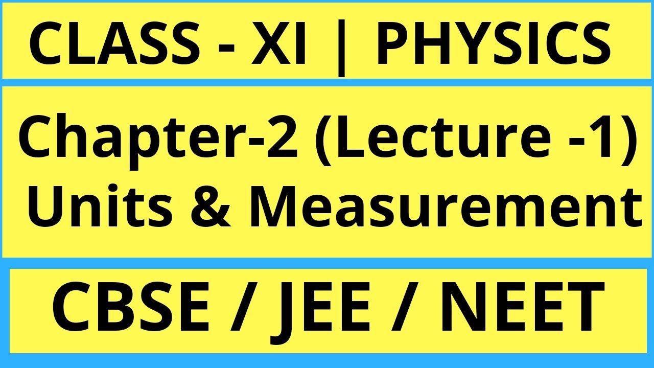 Class 11th Physics | Chapter-2 | Units & Measurement | Lecture -1 | Basic of Measurement | CBSE
