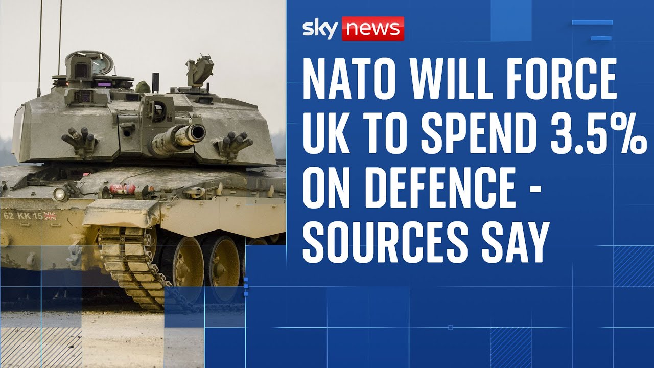 UK will be forced to increase defence spending to 3.5% to keep US on side, Sky News sources say
