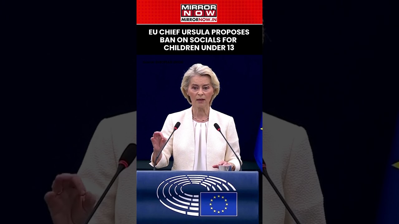 EU Chief Ursula  Von Der Proposes Ban On Social Media For Children Under 13 | Watch #shorts