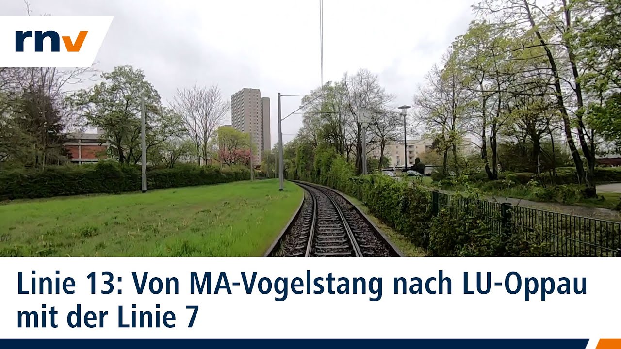 Linie 13: Mit der rnv von Mannheim-Vogelstang nach Ludwigshafen-Oppau (Linie 7)