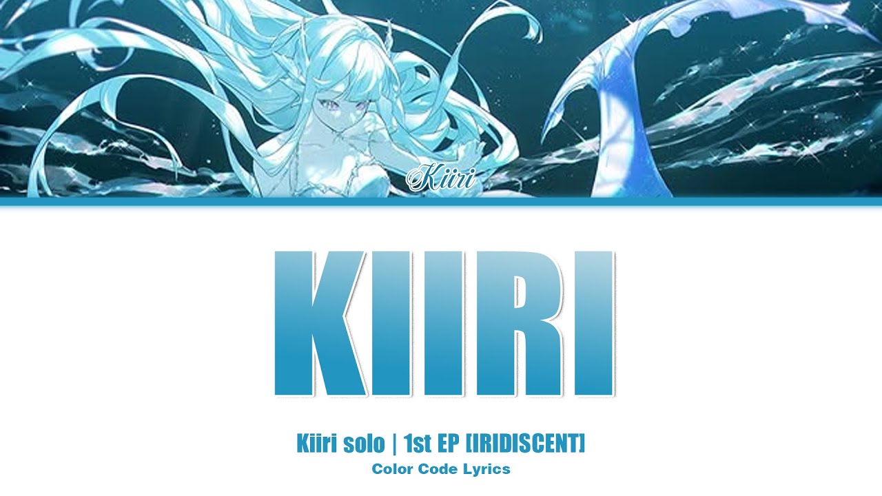IRISÉ (이리디센트) - KIIRI | lyrics