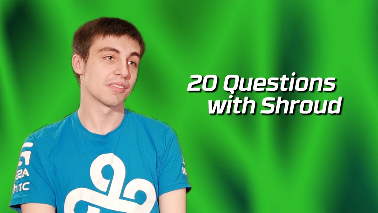 Cloud9 Shroud | 20 Questions