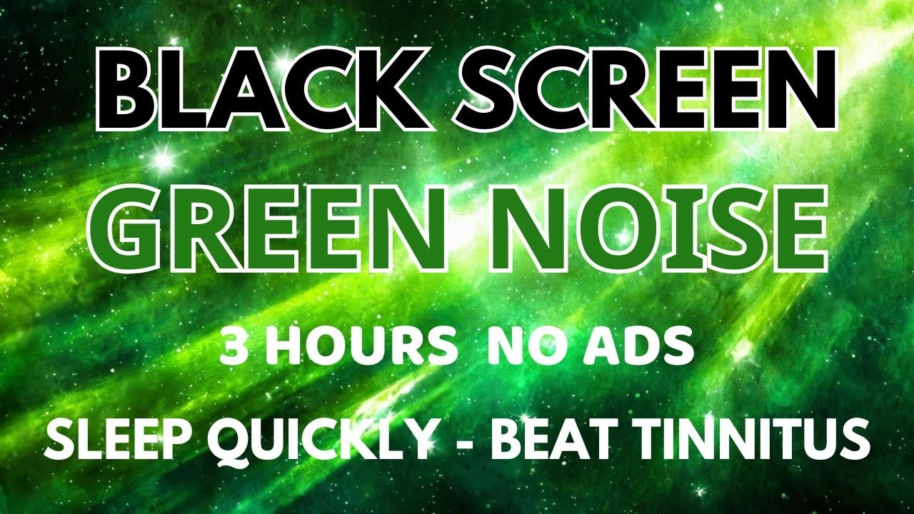 Sleep Quickly With Green Noise Sound To Beat Insomnia - Black Screen In 3 Hours No ADS | Peaceful